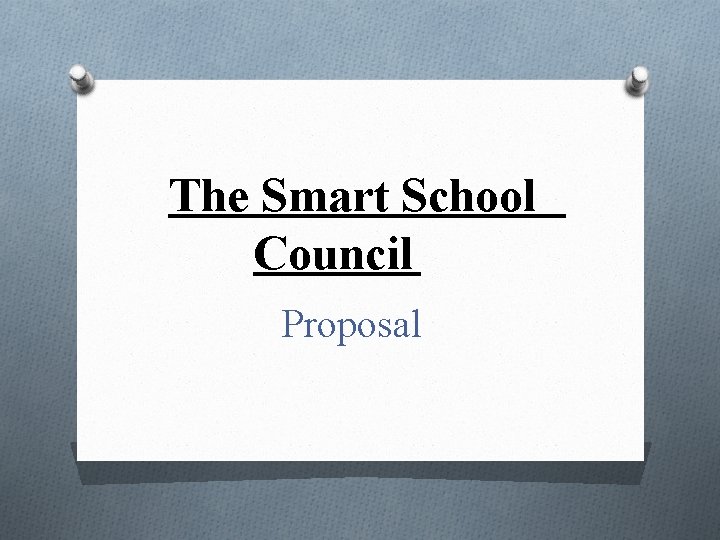 The Smart School Council Proposal 