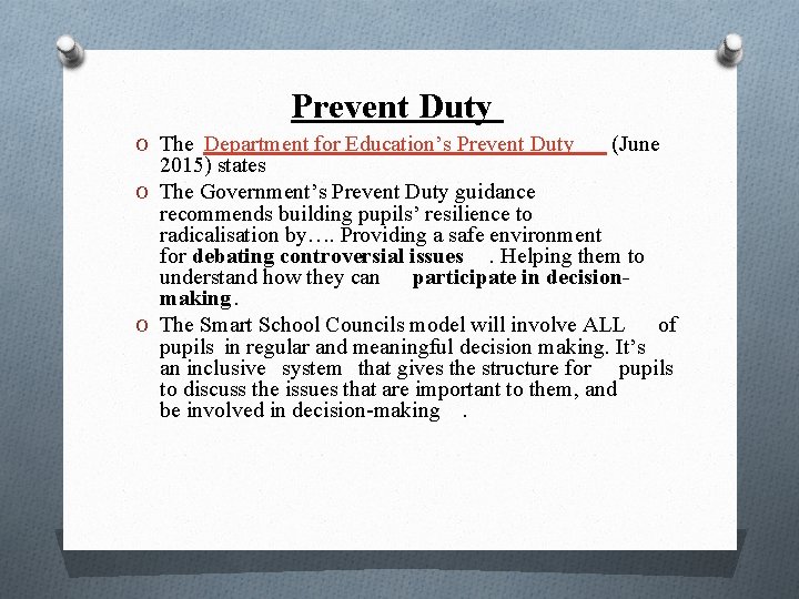 Prevent Duty O The Department for Education’s Prevent Duty (June 2015) states O The