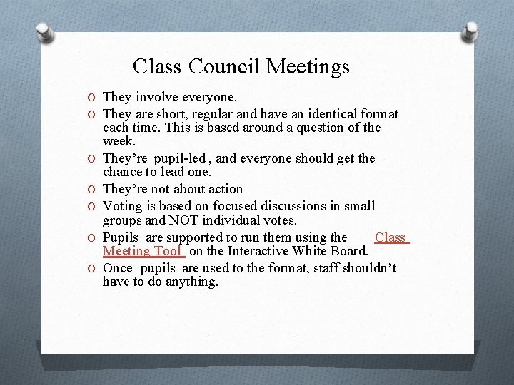 Class Council Meetings O They involve everyone. O They are short, regular and have