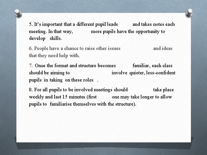 5. It’s important that a different pupil leads and takes notes each meeting. In