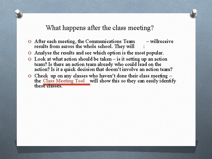 What happens after the class meeting? O After each meeting, the Communications Team –