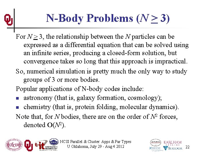 N-Body Problems (N > 3) For N > 3, the relationship between the N