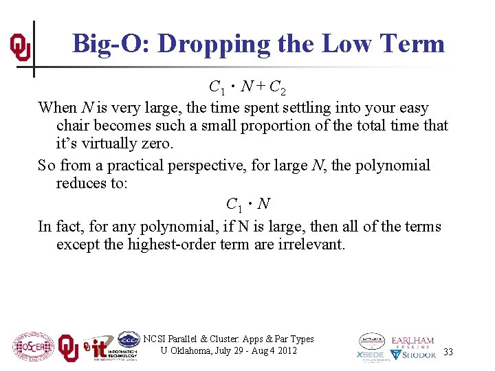 Big-O: Dropping the Low Term . C 1 N + C 2 When N