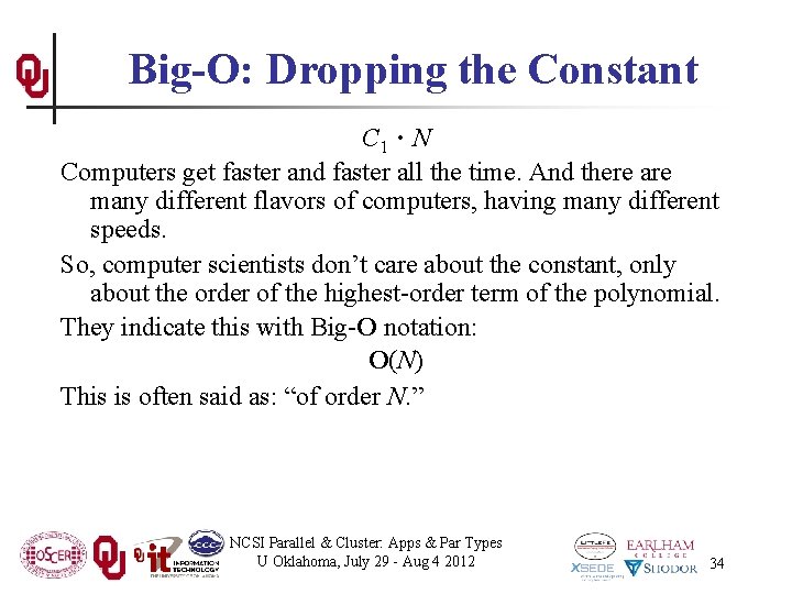 Big-O: Dropping the Constant . C 1 N Computers get faster and faster all