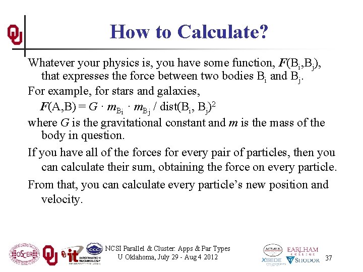 How to Calculate? Whatever your physics is, you have some function, F(Bi, Bj), that