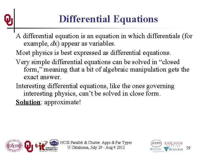 Differential Equations A differential equation is an equation in which differentials (for example, dx)