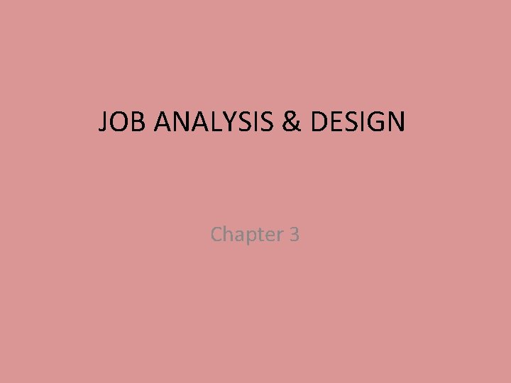 JOB ANALYSIS & DESIGN Chapter 3 