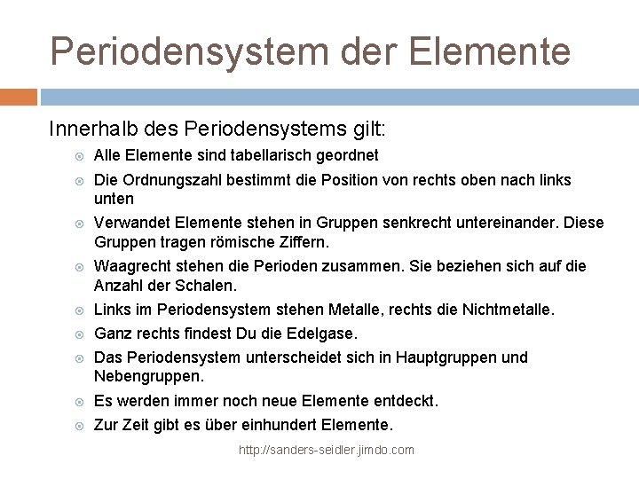 Periodensystem der Elemente Innerhalb des Periodensystems gilt: Alle Elemente sind tabellarisch geordnet Die Ordnungszahl