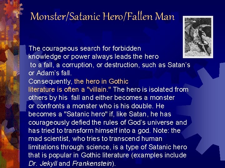Monster/Satanic Hero/Fallen Man The courageous search forbidden knowledge or power always leads the hero