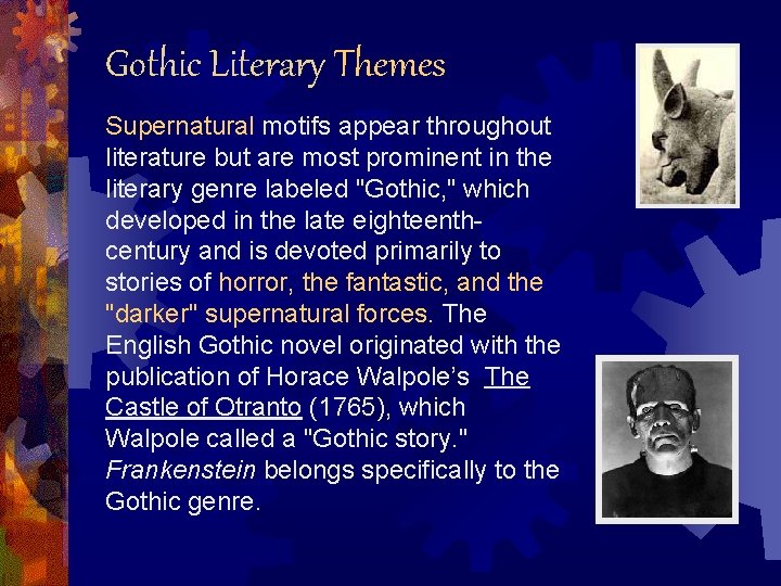 Gothic Literary Themes Supernatural motifs appear throughout literature but are most prominent in the