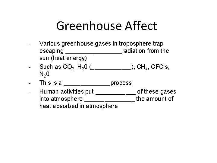 Greenhouse Affect - - Various greenhouse gases in troposphere trap escaping _________radiation from the