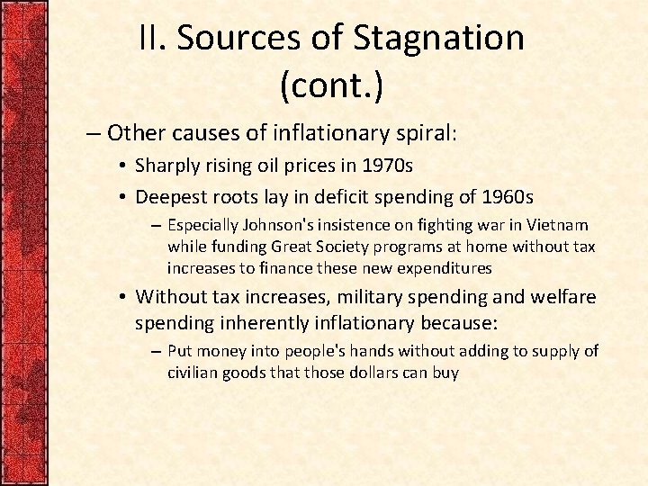 II. Sources of Stagnation (cont. ) – Other causes of inflationary spiral: • Sharply