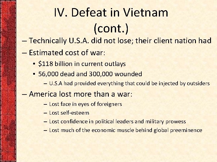 IV. Defeat in Vietnam (cont. ) – Technically U. S. A. did not lose;