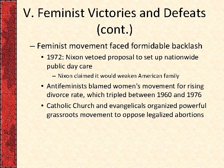 V. Feminist Victories and Defeats (cont. ) – Feminist movement faced formidable backlash •