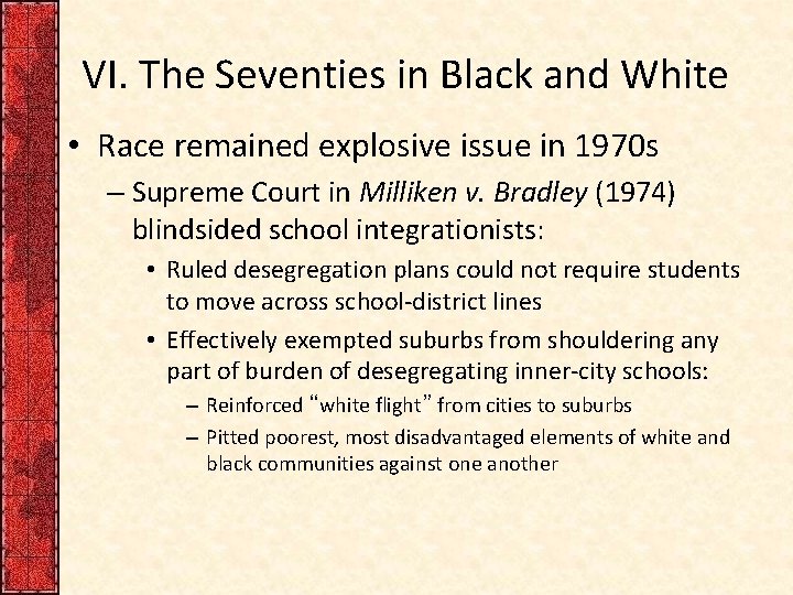 VI. The Seventies in Black and White • Race remained explosive issue in 1970