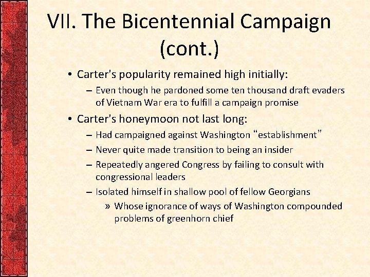 VII. The Bicentennial Campaign (cont. ) • Carter's popularity remained high initially: – Even