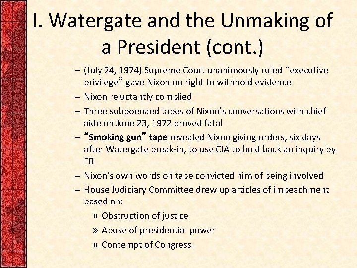 I. Watergate and the Unmaking of a President (cont. ) – (July 24, 1974)