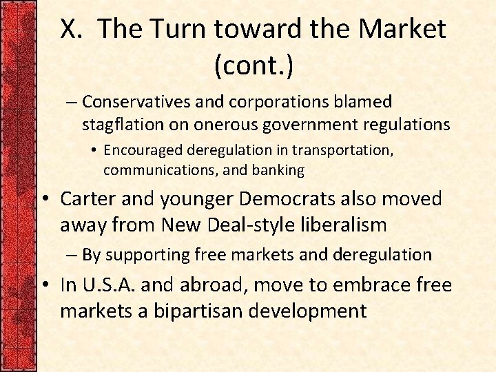 X. The Turn toward the Market (cont. ) – Conservatives and corporations blamed stagflation
