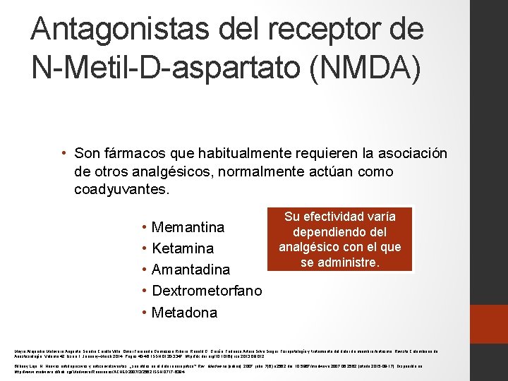 Antagonistas del receptor de N-Metil-D-aspartato (NMDA) • Son fármacos que habitualmente requieren la asociación