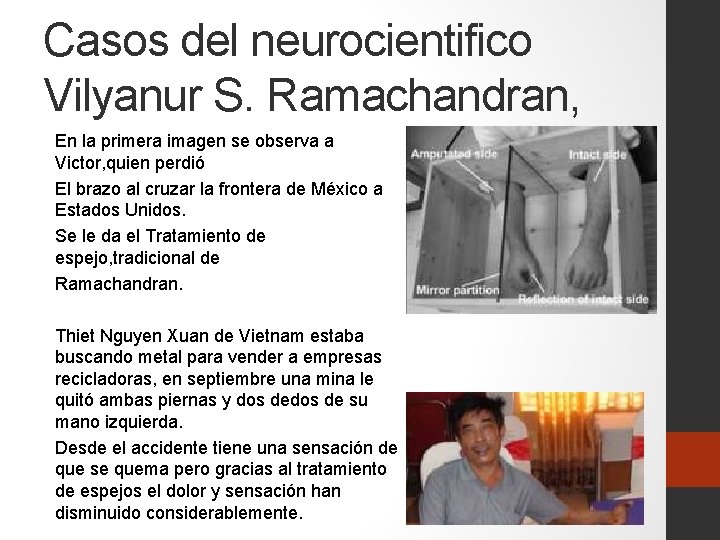 Casos del neurocientifico Vilyanur S. Ramachandran, En la primera imagen se observa a Victor,