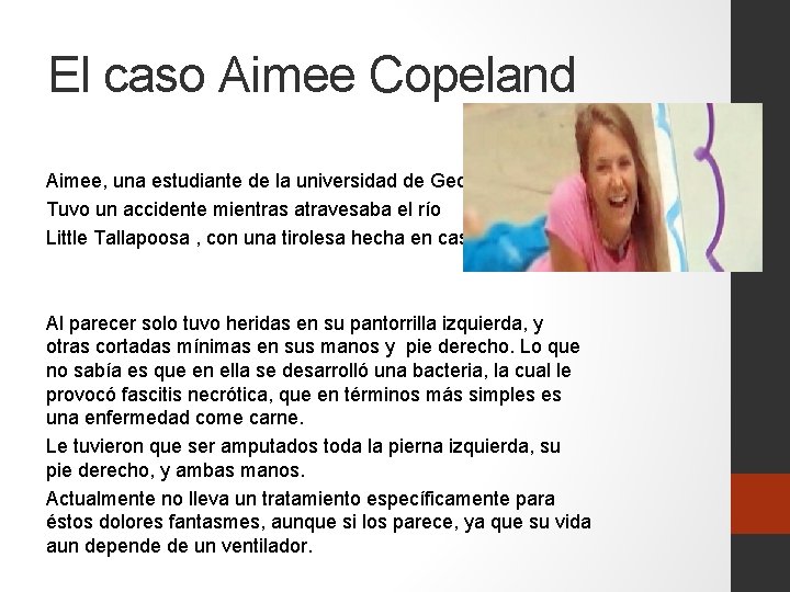 El caso Aimee Copeland Aimee, una estudiante de la universidad de Georgia, Tuvo un