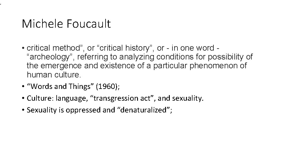 “ Michele Foucault • critical method”, or “critical history”, or - in one word