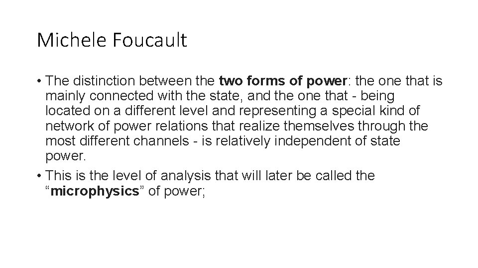 Michele Foucault • The distinction between the two forms of power: the one that