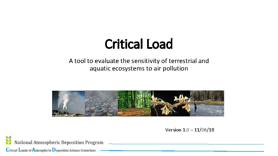 Critical Load A tool to evaluate the sensitivity of terrestrial and aquatic ecosystems to