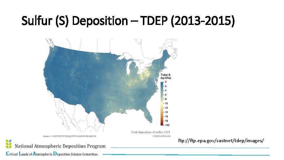 Sulfur (S) Deposition – TDEP (2013 -2015) ftp: //ftp. epa. gov/castnet/tdep/images/ 