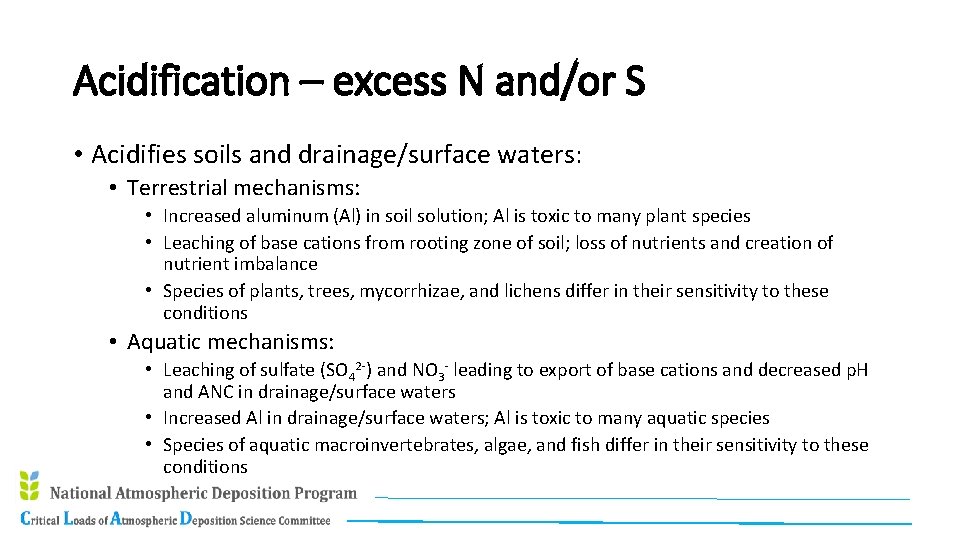 Acidification – excess N and/or S • Acidifies soils and drainage/surface waters: • Terrestrial