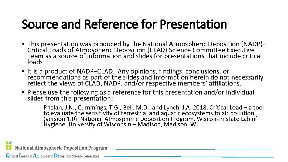 Source and Reference for Presentation • This presentation was produced by the National Atmospheric