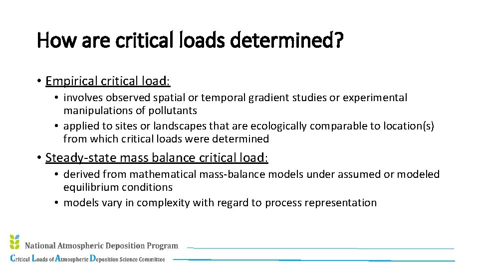 How are critical loads determined? • Empirical critical load: • involves observed spatial or