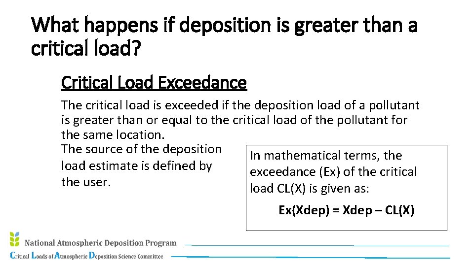 What happens if deposition is greater than a critical load? Critical Load Exceedance The