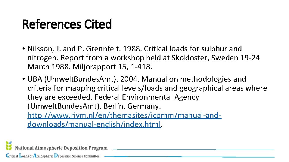 References Cited • Nilsson, J. and P. Grennfelt. 1988. Critical loads for sulphur and