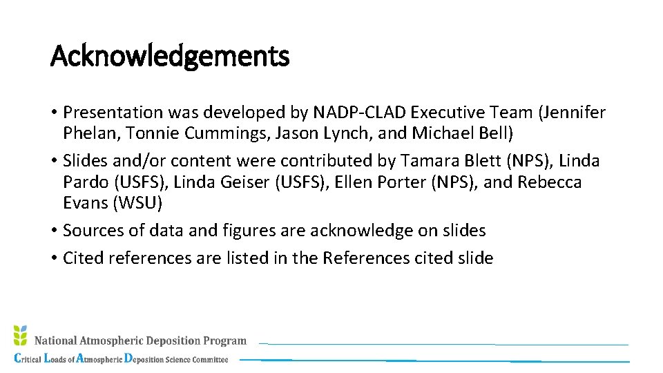 Acknowledgements • Presentation was developed by NADP-CLAD Executive Team (Jennifer Phelan, Tonnie Cummings, Jason