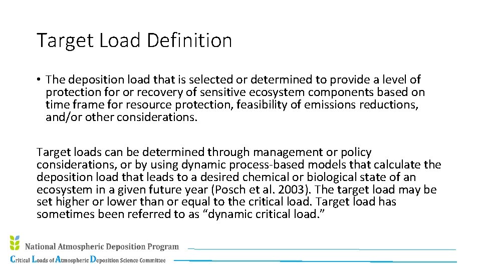 Target Load Definition • The deposition load that is selected or determined to provide