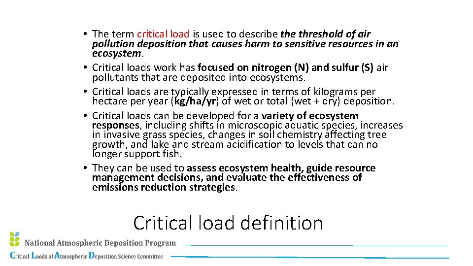  • The term critical load is used to describe threshold of air pollution