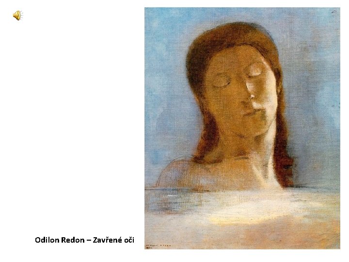 Odilon Redon – Zavřené oči 