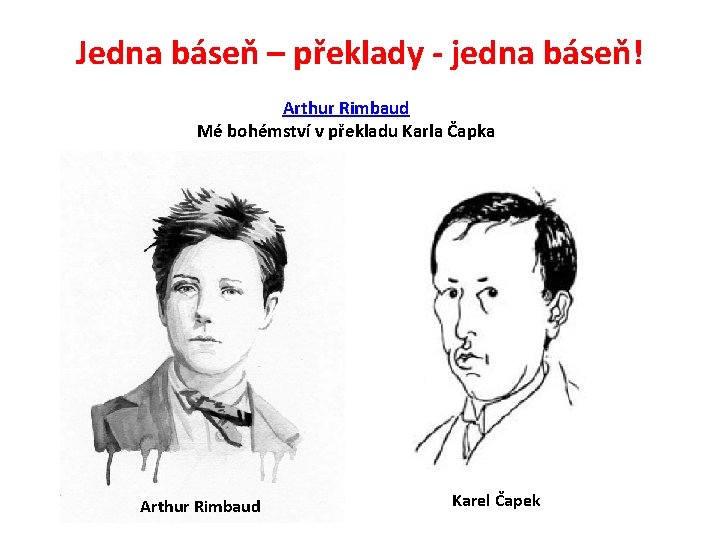 Jedna báseň – překlady - jedna báseň! Arthur Rimbaud Mé bohémství v překladu Karla