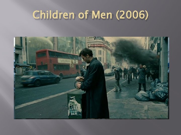 Children of Men (2006) 