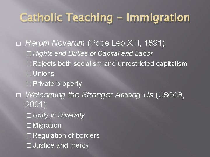 Catholic Teaching - Immigration � Rerum Novarum (Pope Leo XIII, 1891) � Rights and