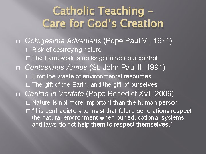 Catholic Teaching – Care for God’s Creation � Octogesima Adveniens (Pope Paul VI, 1971)