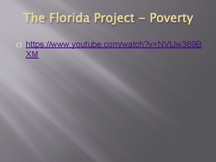The Florida Project - Poverty � https: //www. youtube. com/watch? v=NVt. Jw 389 B