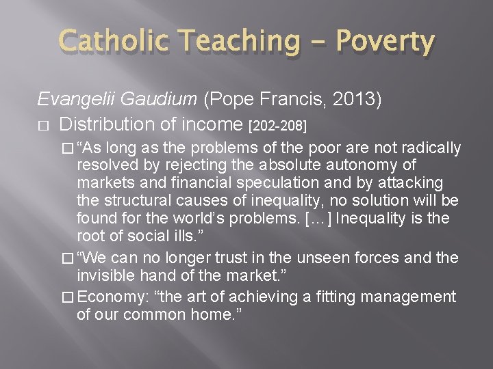 Catholic Teaching - Poverty Evangelii Gaudium (Pope Francis, 2013) � Distribution of income [202