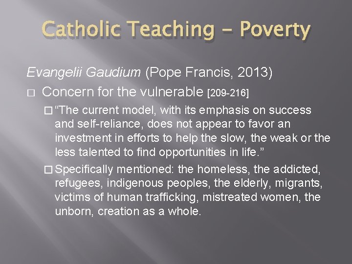 Catholic Teaching - Poverty Evangelii Gaudium (Pope Francis, 2013) � Concern for the vulnerable