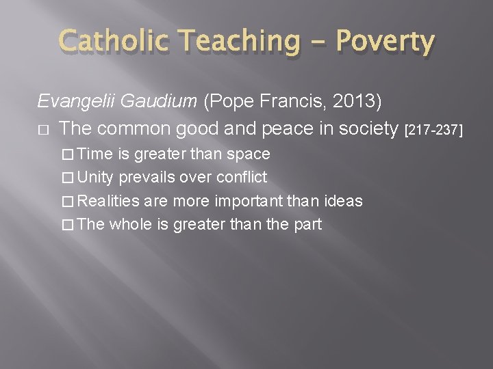 Catholic Teaching - Poverty Evangelii Gaudium (Pope Francis, 2013) � The common good and
