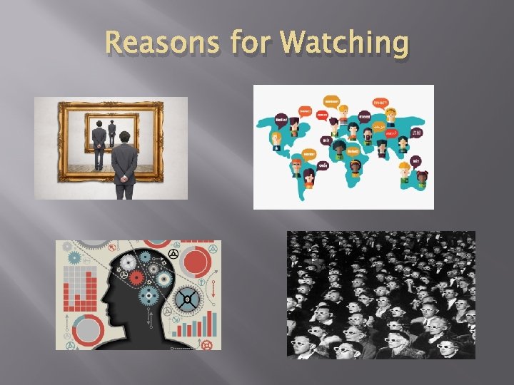 Reasons for Watching 