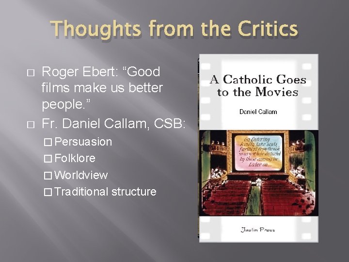 Thoughts from the Critics � � Roger Ebert: “Good films make us better people.