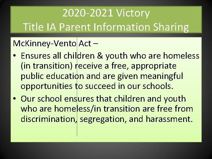 2020 -2021 Victory Title IA Parent Information Sharing Mc. Kinney-Vento Act – • Ensures