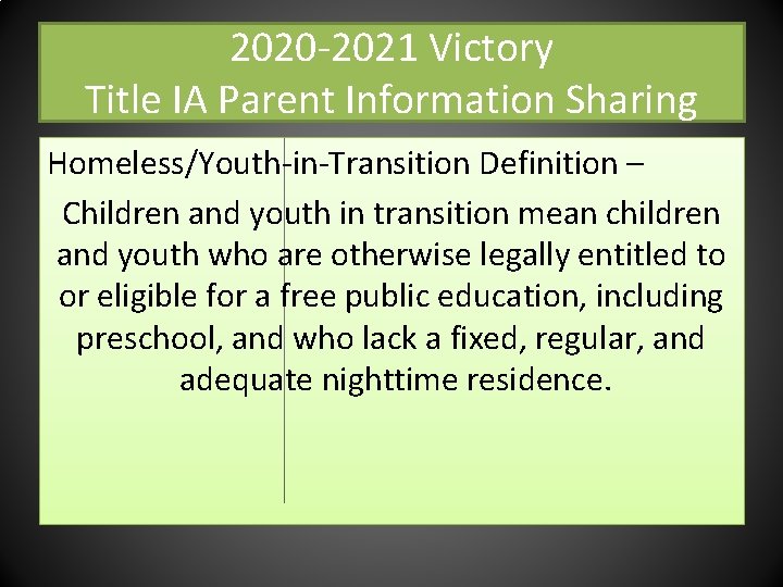 2020 -2021 Victory Title IA Parent Information Sharing Homeless/Youth-in-Transition Definition – Children and youth